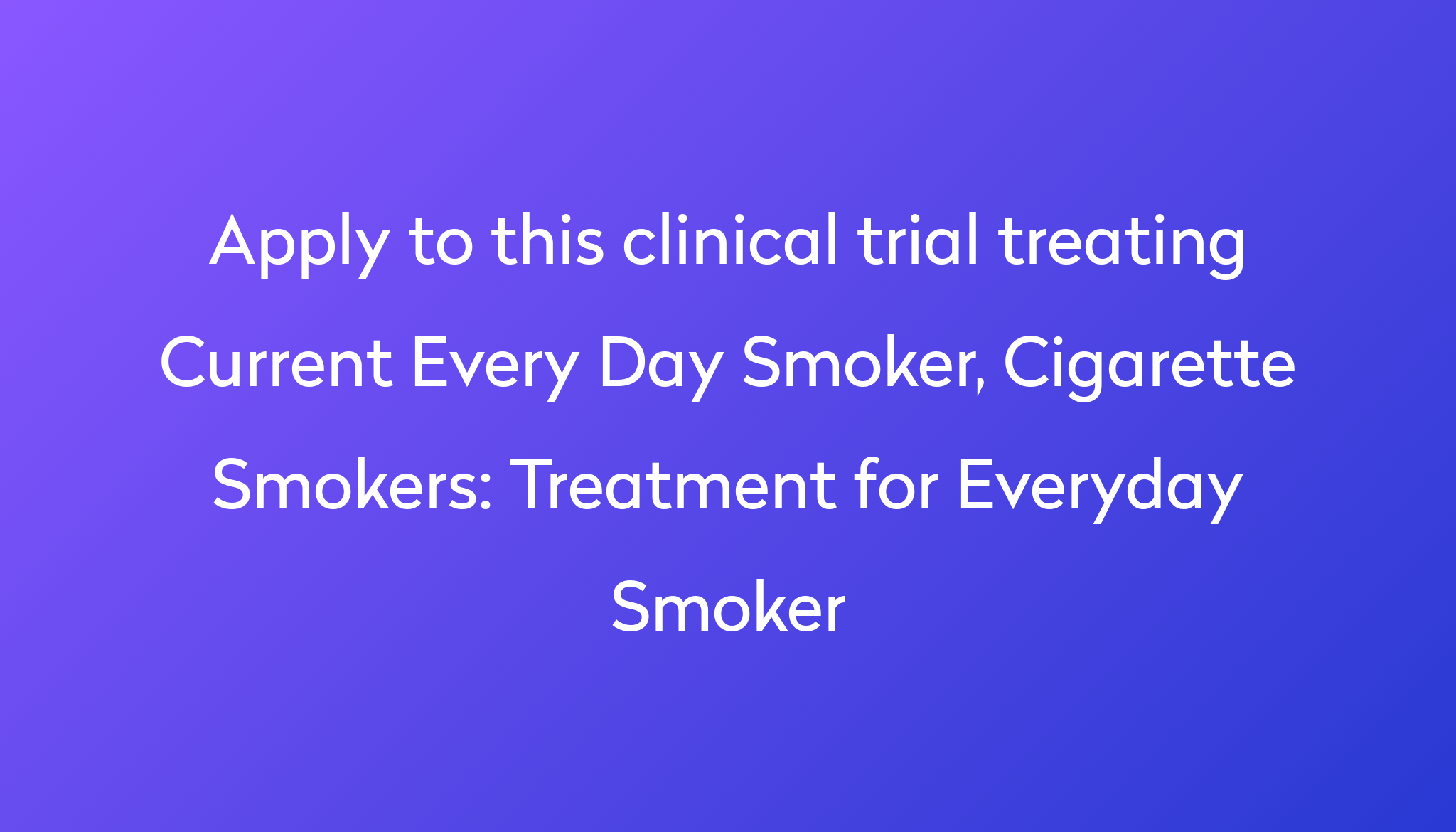 treatment-for-everyday-smoker-clinical-trial-2023-power